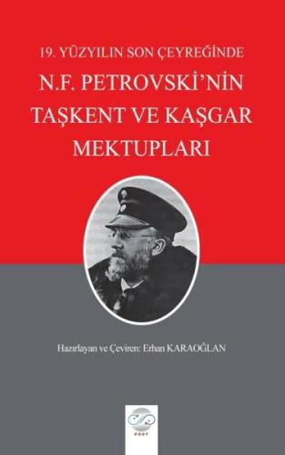 19 Yüzyılın Son Çeyreğinde N F Petrovski nin Taşkent ve Kaşgar Mektupları