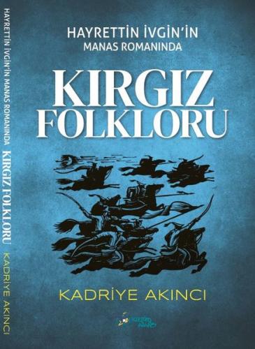Hayrettin İvgin in Manas Romanında Kırgız Folkloru