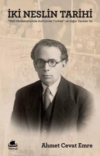 İki Neslin Tarihi 1920 Moskova sında Komünist Türkler ve Diğer İlaveler ile