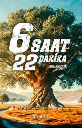6 Saat 22 Dakika Tarihî Hikâyeler