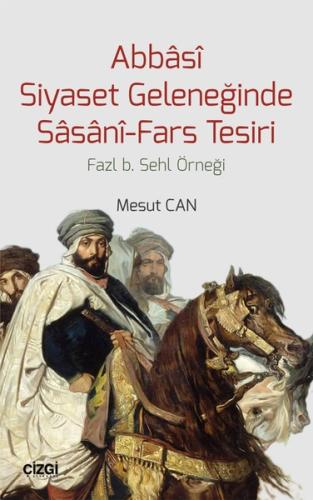 Abbasi Siyaset Geleneğinde Sasani Fars Tesiri