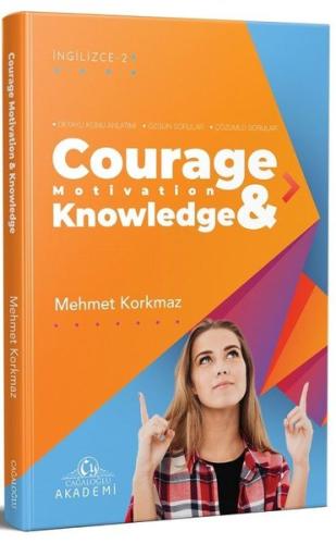 Courage Motivation Knowledge
