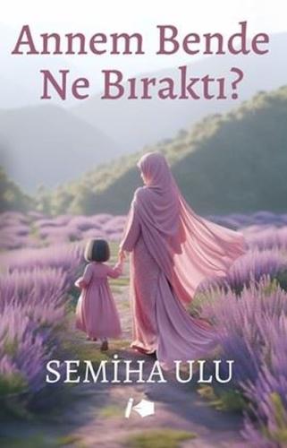Annem Bende Ne Bıraktı