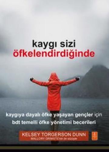Kaygı Sizi Öfkelendirdiğinde When Anxiety Makes You Angry