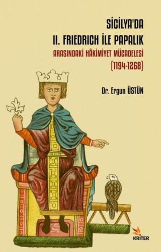 Sicilya da II Frıedrich İle Papalık Arasındaki Hâkimiyet Mücadelesi 1194 1268