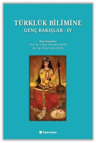 Türklük Bilimine Genç Bakışlar IV