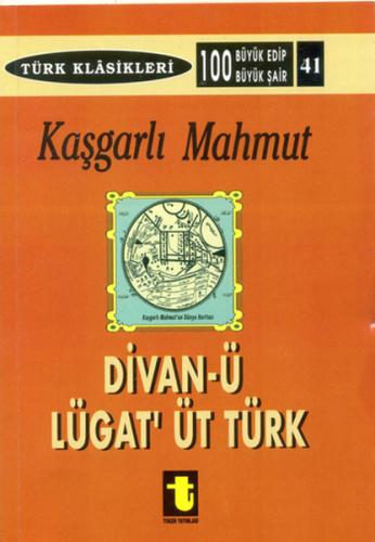 Kaşgarlı Mahmud ve Divan ı Lugat it Türk