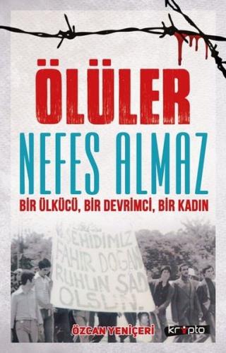Ölüler Nefes Almaz Bir Ülkücü Bir Devrimci Bir Kadın