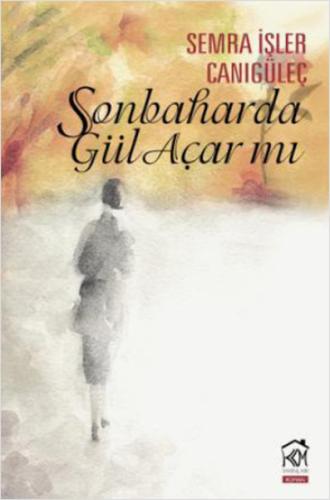 Sonbaharda Gül Açar mı