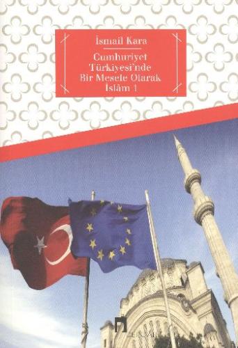 Cumhuriyet Türkiyesi nde Bir Mesele Olarak İslam 2