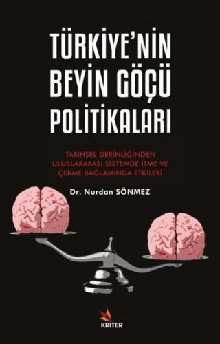 Türkiye nin Beyin Göçü Politikaları Tarihsel Derinliğinden Uluslararası Sistemde İtme ve Çekme Bağlamında Etkileri