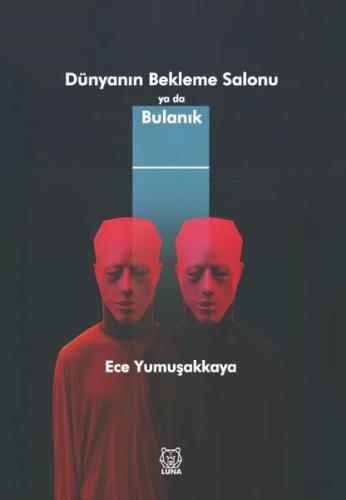 Dünyanın Bekleme Salonu ya da Bulanık