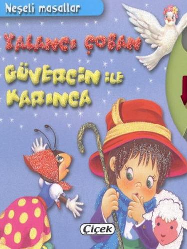 Neşeli Masallar Yalancı Çoban Güvercin ile Karınca