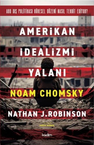 Amerikan İdealizmi Yalanı