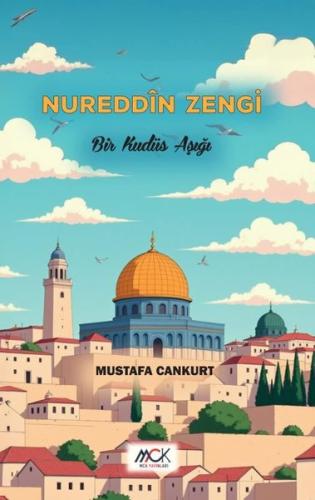 Nureddîn Zengi Bir Kudüs Aşığı