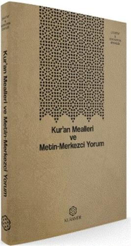 Kur an Mealleri ve Metin Merkezci Yorum
