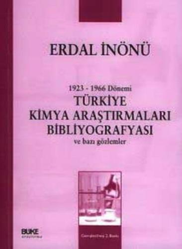 1923 1966 Dönemi Türkiye Kimya Araştırmaları Bibliyografyası ve Bazı Gözlemler