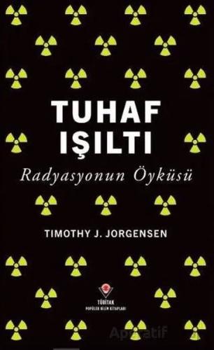 Tuhaf Işıltı Radyasyonun Öyküsü