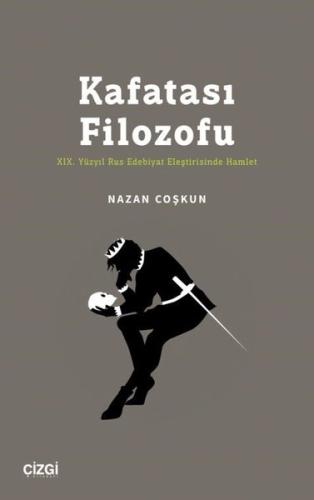 Kafatası Filozofu XIX Yüzyıl Rus Edebiyat Eleştirisinde Hamlet