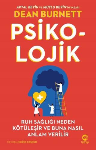 Psiko Lojik Ruh Sağlığı Neden Kötüleşir ve Buna Nasıl Anlam Verilir