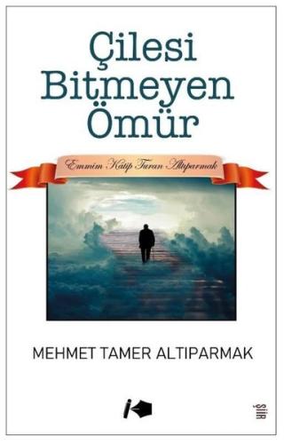 Çilesi Bitmeyen Ömür