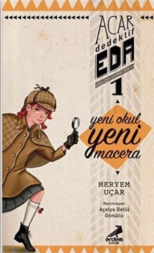 Acar Dedektif Eda 1 Yeni Okul Yeni Macera
