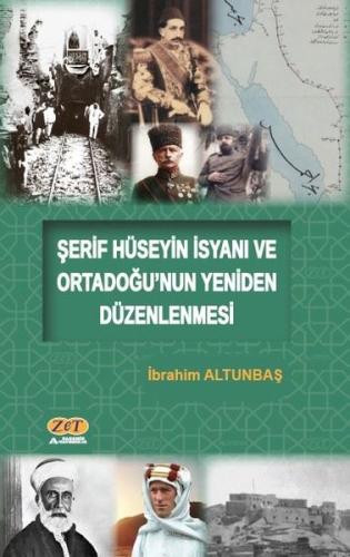 Şerif Hüseyin İsyanı ve Ortadoğu nun Yeniden Düzenlenmesi