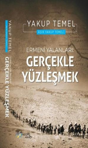 Ermeni Yalanları Gerçekle Yüzleşmek