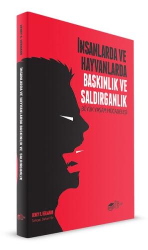 İnsanlarda ve Hayvanlarda Baskınlık ve Saldırganlık