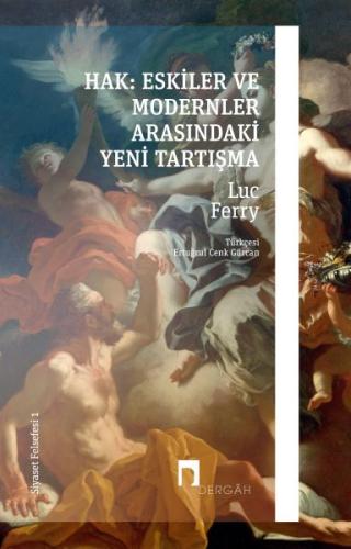Hak Eskiler ile Modernler Arasındaki Yeni Tartışma