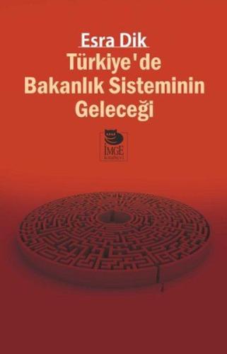 Türkiye de Bakanlık Sisteminin Geleceği