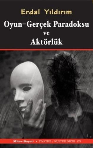 Oyun Gerçek Paradoksu ve Aktörlük
