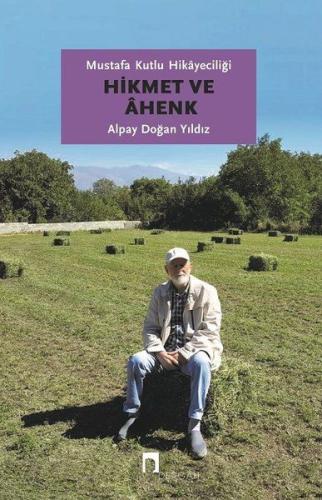 Mustafa Kutlu Hikayeciliği Hikmet ve Ahenk