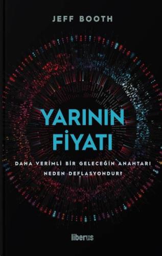 Yarının Fiyatı Daha Verimli Bir Geleceğin Anahtarı Neden Deflasyondur