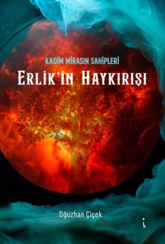Kadim Mirasın Sahipleri Erlik in Haykırışı
