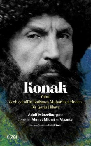 Konak Yahut Şeyh Şamil in Kafkasya Muharebelerinden Bir Garip Hikaye