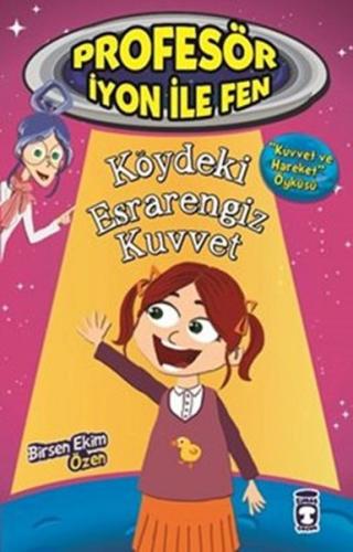Köydeki Esrarengiz Kuvvet Profesör İyon İle Fen 1