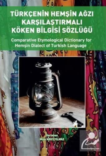 Türkçenin Hemşin Ağzı Karşılaştırmalı Köken Bilgisi Sözlüğü Türkçe İngilizce