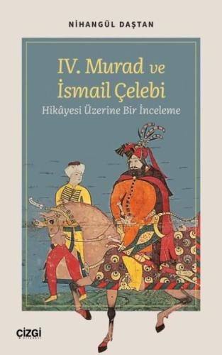 IV Murad ve İsmail Çelebi Hikâyesi Üzerine Bir İnceleme