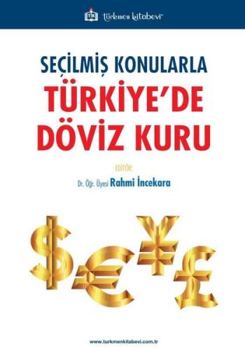 Seçilmiş Konularla Türkiye de Döviz Kuru