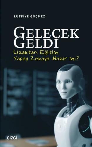 Gelecek Geldi Uzaktan Eğitim Yapay Zekaya Hazır mı