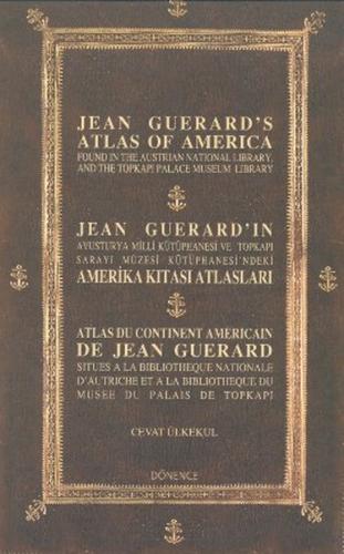 Jean Guerard ın Amerika Kıtası Atlasları Jean Guerrd s Atlas of America Atlas Du Continent Americain De Jean Guerard