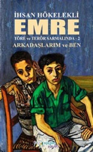 Emre Arkadaşlarım ve Ben