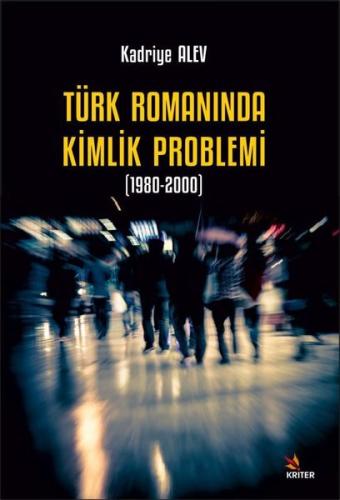 Türk Romanında Kimlik Problemi 1980 2000