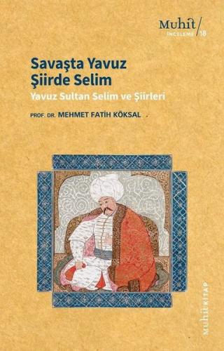 Savaşta Yavuz Şiirde Selim Yavuz Sultan Selim Şiirleri