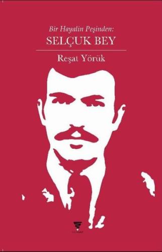 Bir Hayalin Peşinden Selçuk Bey