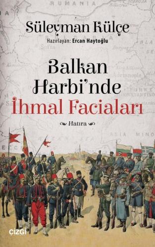 Balkan Harbi nde İhmal Faciaları