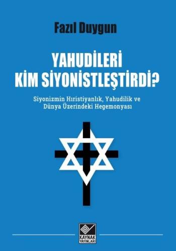 Yahudileri Kim Siyonistleştirdi