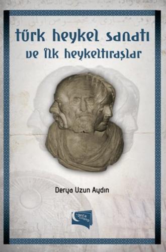 Türk Heykel Sanatı Ve I lk Heykeltıraşlar