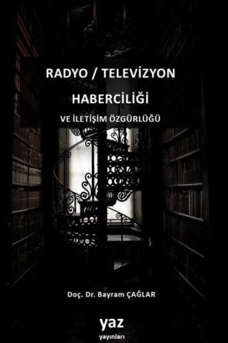 Radyo Televizyon Haberciliği ve İletişim Özgürlüğü